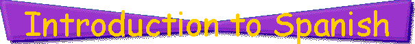 Introduction to Spanish